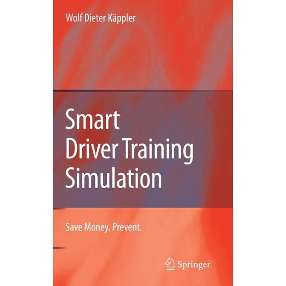 Smart Driver Training Simulation: Save Money. Prevent., (Hardcover)
