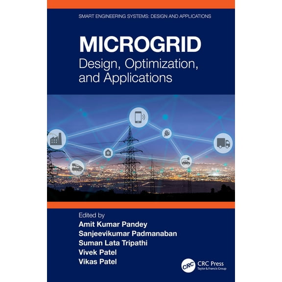Smart Engineering Systems: Design and Ap Microgrid: Design, Optimization, and Applications, (Hardcover)