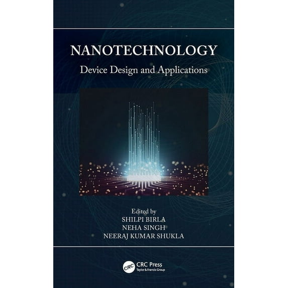 Smart Engineering Systems: Design and Ap Nanotechnology: Device Design and Applications, (Hardcover)