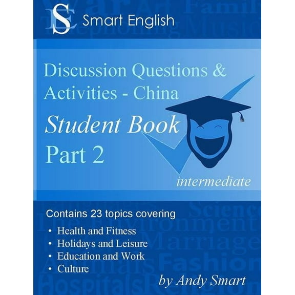 Smart English - Tefl Discussion Questions Activities - China: Student Book Part 2