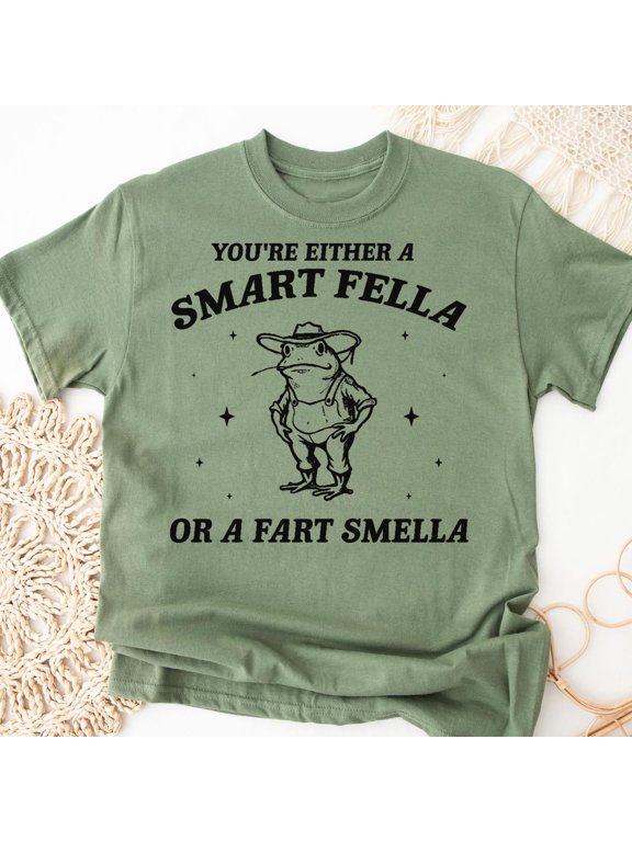 Smart Fella Or Fart Smella Shirt Funny Meme Shirt Hilarious Cowboy Frog Shirt Gag Gifts Fo