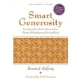 thumbnail image 1 of Pre-Owned Smart Generosity: Everything You Need to Know about Charity, Philanthropy and Giving Wisely (Paperback) 098217280X 9780982172803, 1 of 1