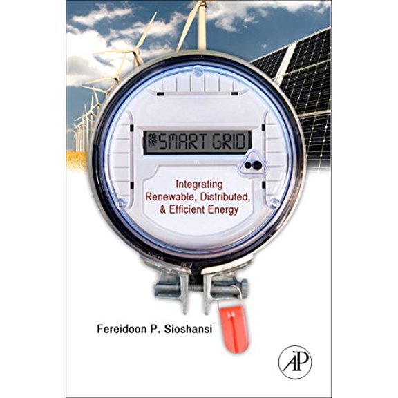 Pre-Owned Smart Grid: Integrating Renewable, Distributed and Efficient Energy (Hardcover) 0123864526 9780123864529