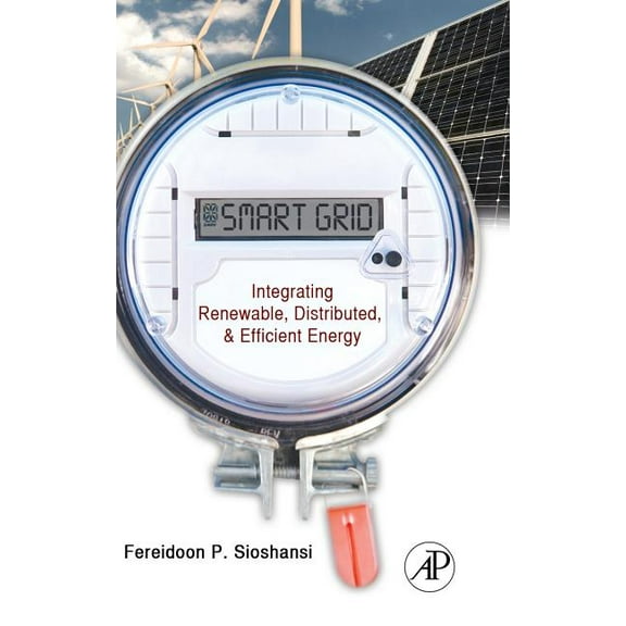 Smart Grid: Integrating Renewable, Distributed and Efficient Energy, (Hardcover)