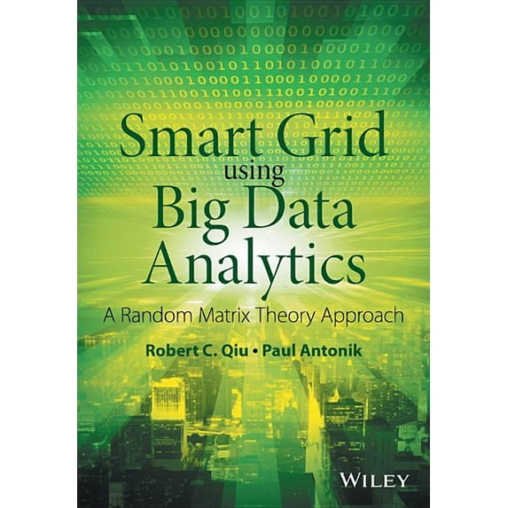 Smart Grid Using Big Data Analytics: A Random Matrix Theory Approach (Hardcover)