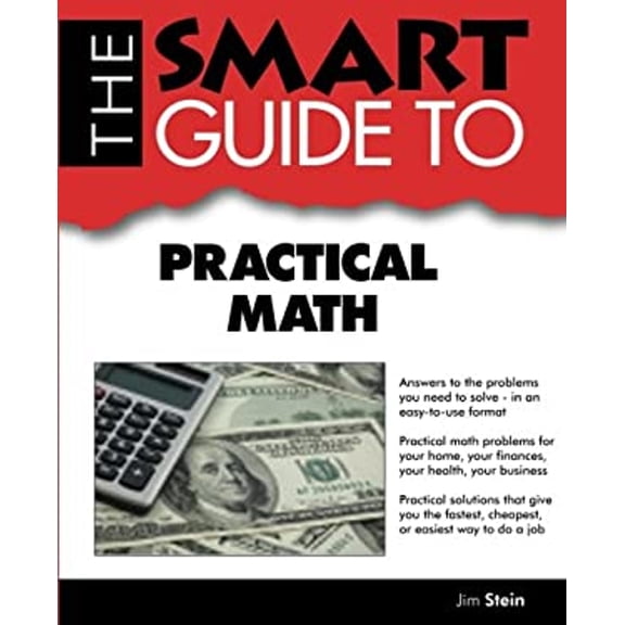 Pre-Owned The Smart Guide to Practical Math (Paperback) 0983442126 9780983442127