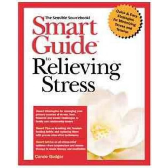 Pre-Owned Smart GuideTM to Relieving Stress: The Sensible Sourcebook (The Smart Guides Series) Paperback