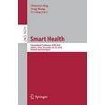 thumbnail image 1 of Smart Health: International Conference, Icsh 2016, Haikou, China, December 24-25, 2016, Revised Selected Papers, (Paperback), 1 of 1