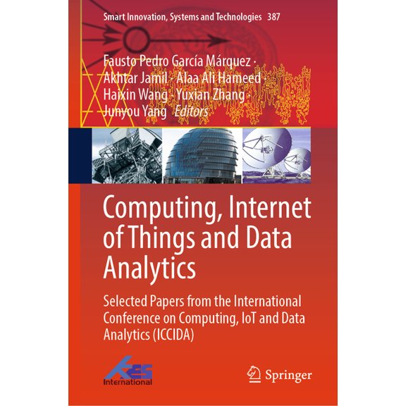Smart Innovation, Systems and Technologi Computing, Internet of Things and Data Analytics: Selected Papers from the International Conference on Computing, Iot an, Book 387, (Hardcover)