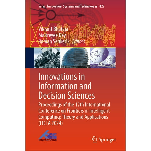 Smart Innovation, Systems and Technologi Innovations in Information and Decision Sciences: Proceedings of the 12th International Conference on Frontiers in Intel, Book 422, (Hardcover)