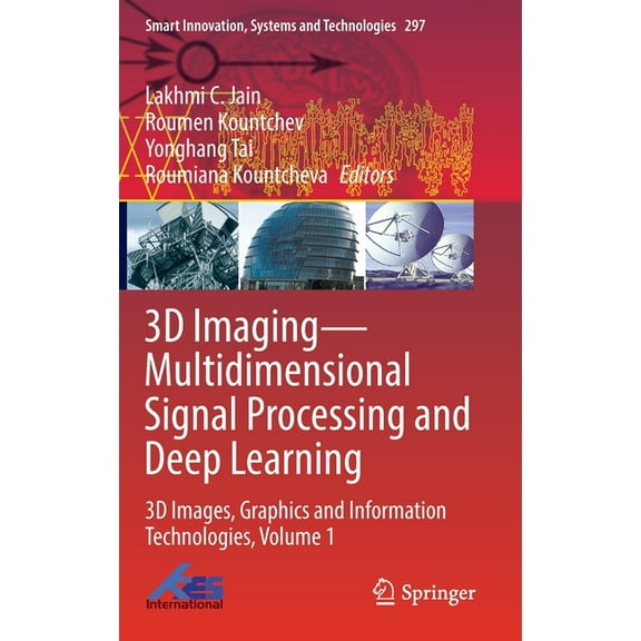 Smart Innovation, Systems and Technologi 3D Imaging--Multidimensional Signal Processing and Deep Learning: 3D Images, Graphics and Information Technologies, Volu, Book 297, (Hardcover)