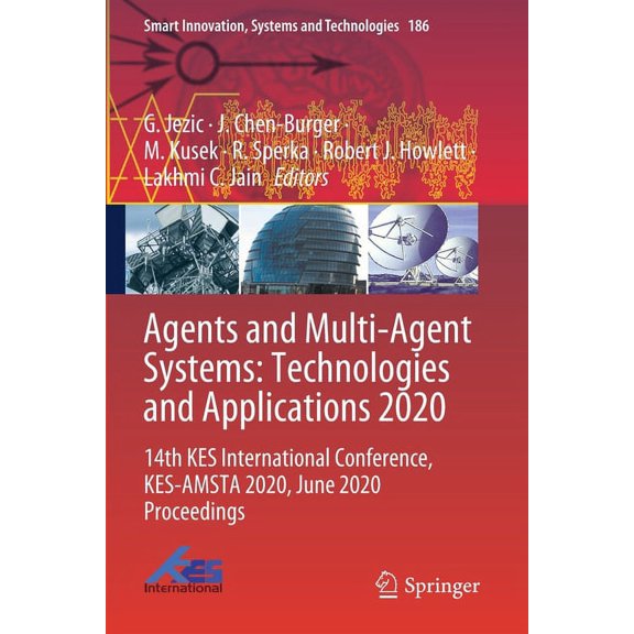 Smart Innovation, Systems and Technologi Agents and Multi-Agent Systems: Technologies and Applications 2020: 14th Kes International Conference, Kes-Amsta 2020, J, Book 186, (Paperback)