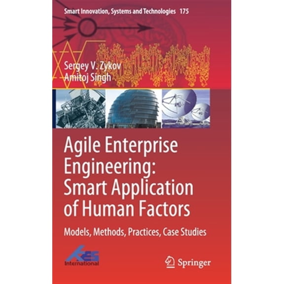 Pre-Owned Smart Innovation, Systems and Technologies: Agile Enterprise Engineering: Smart Application of Human Factors: Models, Methods, Practices, Case Studies (Hardcover)