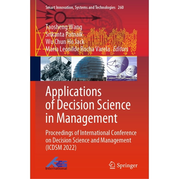 Smart Innovation, Systems and Technologi Applications of Decision Science in Management: Proceedings of International Conference on Decision Science and Manageme, Book 260, (Hardcover)
