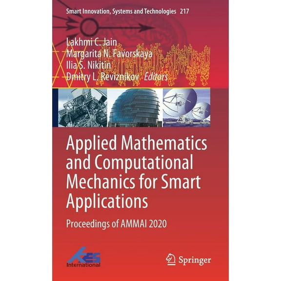 Smart Innovation, Systems and Technologi Applied Mathematics and Computational Mechanics for Smart Applications: Proceedings of Ammai 2020, Book 217, (Hardcover)