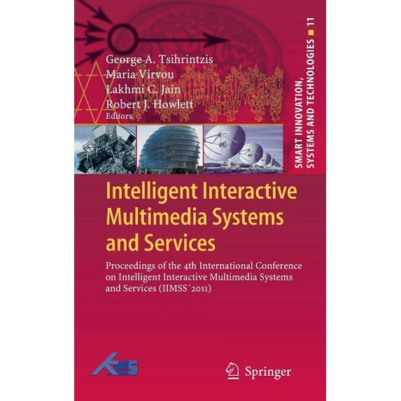 Smart Innovation, Systems and Technologi Intelligent Interactive Multimedia Systems and Services: Proceedings of the 4th International Conference on Intelligent , Book 11, (Hardcover)