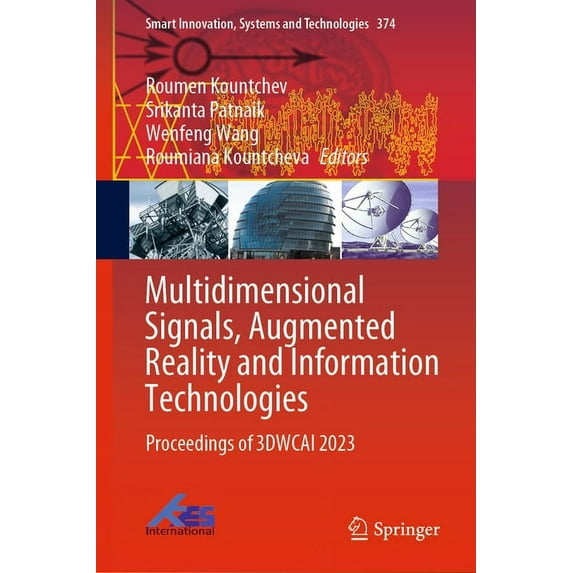 Smart Innovation, Systems and Technologi Multidimensional Signals, Augmented Reality and Information Technologies: Proceedings of 3dwcai 2023, Book 374, (Hardcover)