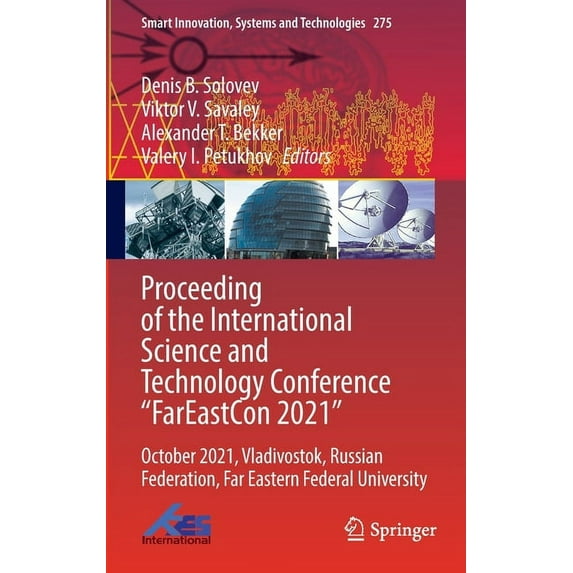 Smart Innovation, Systems and Technologi Proceeding of the International Science and Technology Conference FareastСon 2021: October 2021, Vladivostok, Russ, Book 275, (Hardcover)