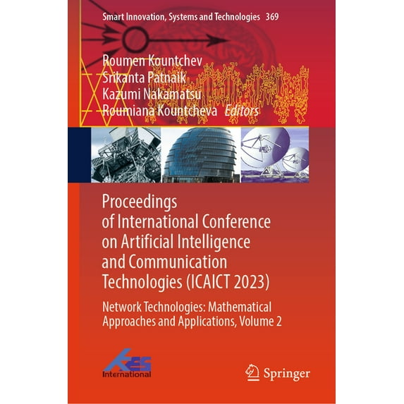 Smart Innovation, Systems and Technologi Proceedings of International Conference on Artificial Intelligence and Communication Technologies (Icaict 2023): Network, Book 369, (Hardcover)