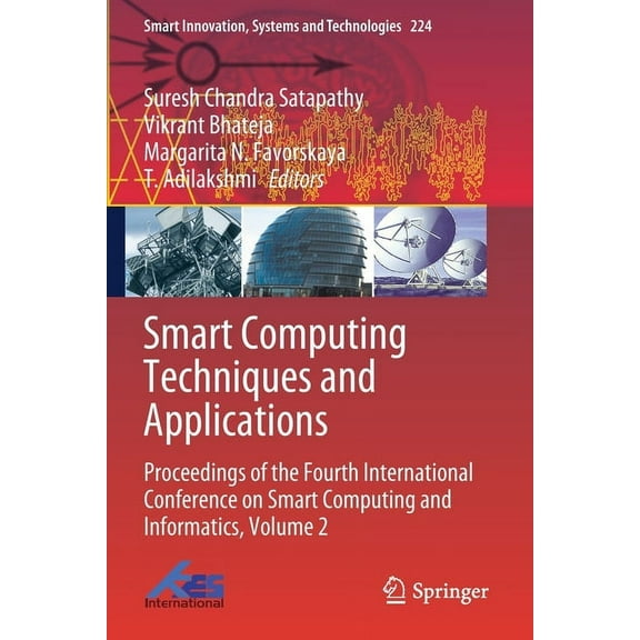 Smart Innovation, Systems and Technologi Smart Computing Techniques and Applications: Proceedings of the Fourth International Conference on Smart Computing and I, Book 224, (Paperback)