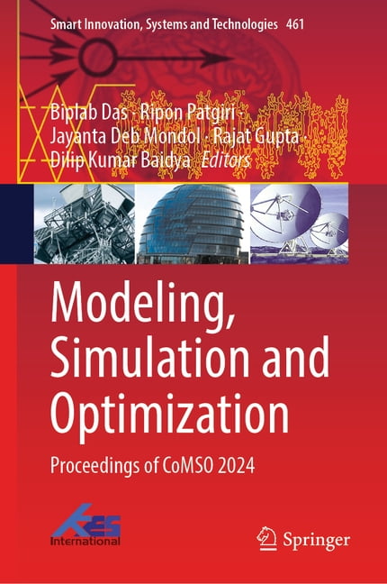Smart Innovation, Systems and Technologi Modeling, Simulation and Optimization: Proceedings of Comso 2024, Book 461, (Hardcover)