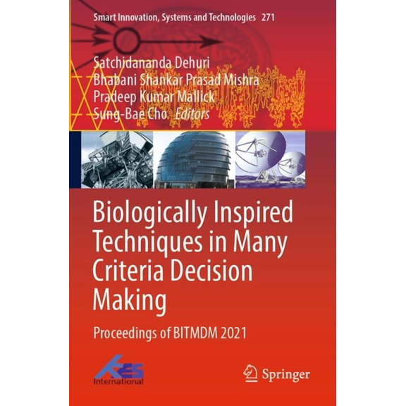 Smart Innovation, Systems and Technologi Biologically Inspired Techniques in Many Criteria Decision Making: Proceedings of Bitmdm 2021, Book 271, (Paperback)