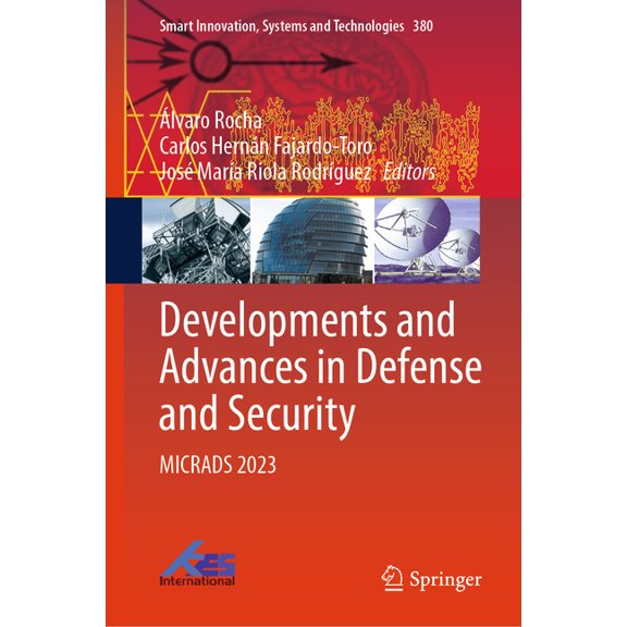 Smart Innovation, Systems and Technologi Developments and Advances in Defense and Security: Micrads 2023, Book 380, (Hardcover)