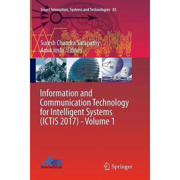 Smart Innovation, Systems and Technologi Information and Communication Technology for Intelligent Systems (Ictis 2017) - Volume 1, Book 83, (Paperback)