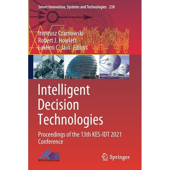 Smart Innovation, Systems and Technologi Intelligent Decision Technologies: Proceedings of the 13th Kes-Idt 2021 Conference, Book 238, (Paperback)