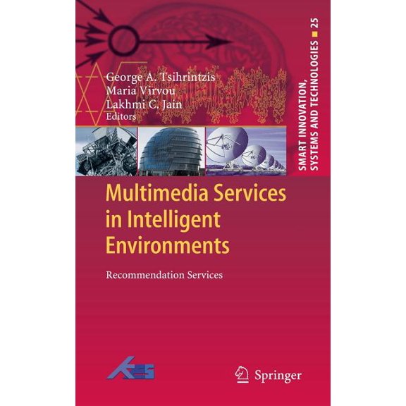 Smart Innovation, Systems and Technologi Multimedia Services in Intelligent Environments: Recommendation Services, Book 25, (Hardcover)