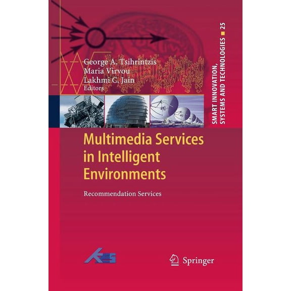 Smart Innovation, Systems and Technologi Multimedia Services in Intelligent Environments: Recommendation Services, Book 25, (Paperback)