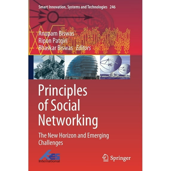 Smart Innovation, Systems and Technologi Principles of Social Networking: The New Horizon and Emerging Challenges, Book 246, (Paperback)