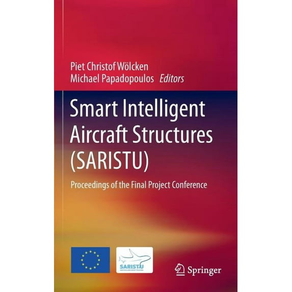 Smart Intelligent Aircraft Structures (SARISTU): Proceedings of the Final Project Conference, (Hardcover)