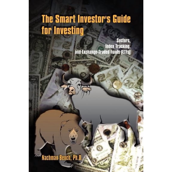 The Smart Investor's Guide for Investing: Sectors, Index Tracking, and Exchange-Traded Funds (ETFs), (Paperback)