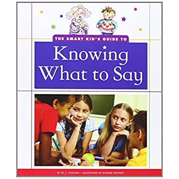 Pre-Owned The Smart Kid's Guide to Knowing What to Say (Library Binding) 9781626873438