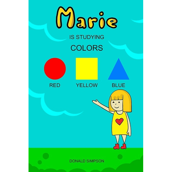 Bedtime with Marie Marie Is Studying Colors: Educational Book For Kids (Book For Kids 2-6 Years), Book 3, (Paperback)