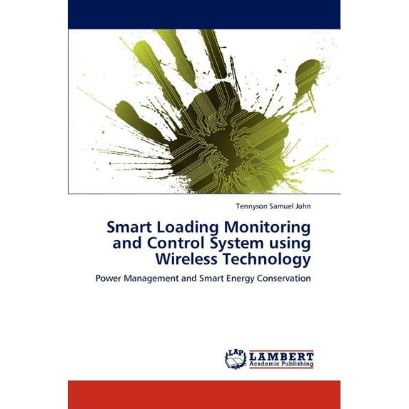 Smart Loading Monitoring and Control System using Wireless Technology (Paperback)