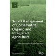 thumbnail image 1 of Smart Management of Conservative, Organic and Integrated Agriculture, (Hardcover), 1 of 1
