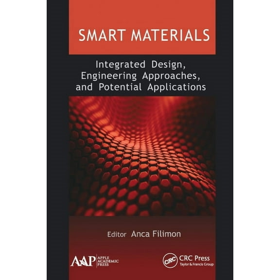 Smart Materials: Integrated Design, Engineering Approaches, and Potential Applications, (Paperback)