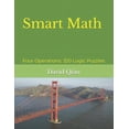 thumbnail image 1 of Smart Math Smart Math: Four Operations: 320 Logic Puzzles, Book 4, (Paperback), 1 of 1