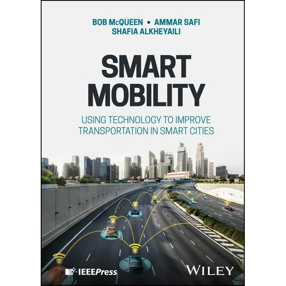 Smart Mobility: Using Technology to Improve Transportation in Smart Cities, (Hardcover)
