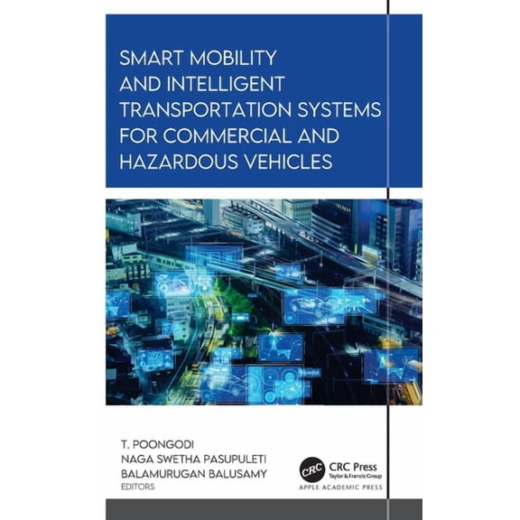 Smart Mobility and Intelligent Transportation Systems for Commercial and Hazardous Vehicles, (Hardcover)