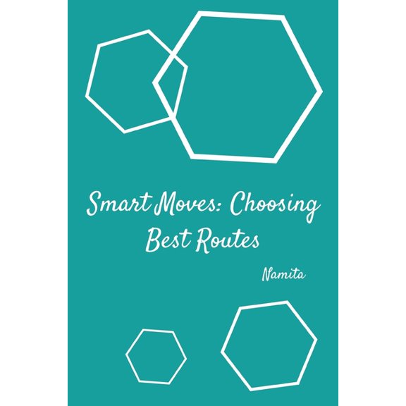 Smart Moves: Choosing Best Routes, (Paperback)