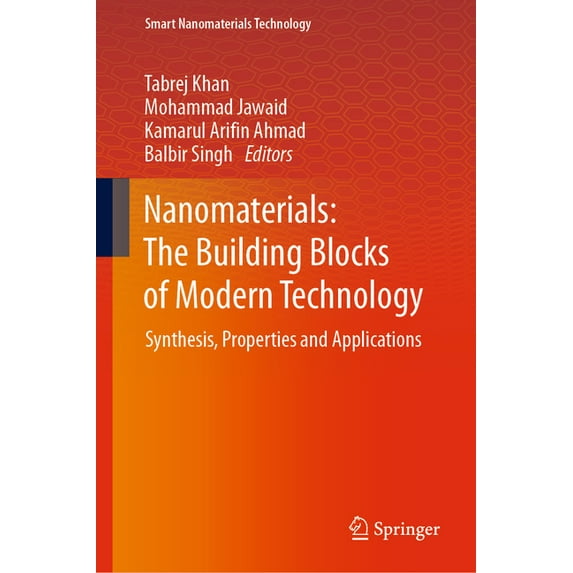 Smart Nanomaterials Technology Nanomaterials: The Building Blocks of Modern Technology: Synthesis, Properties and Applications, (Hardcover)