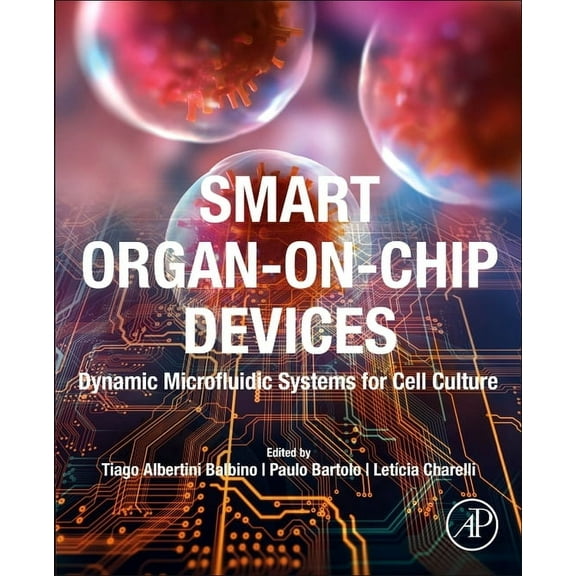 Smart Organ-On-Chip Devices: Dynamic Microfluidic Systems for Cell Culture, (Paperback)
