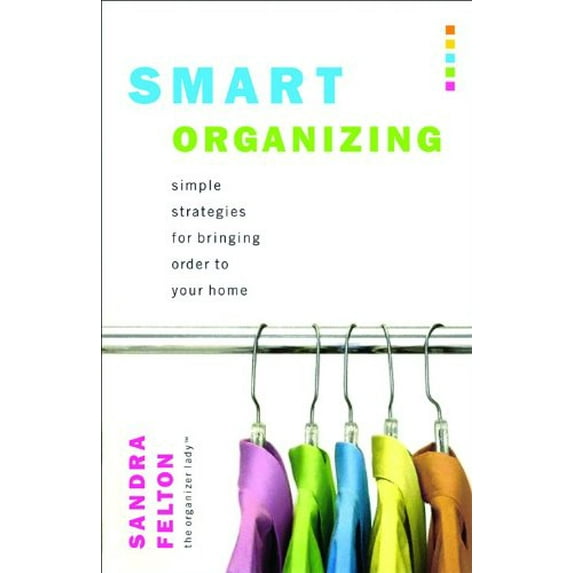 Pre-Owned Smart Organizing : Simple Strategies for Bringing Order to Your Home 9780800759780