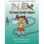 Smart Parts Alex, the Music SMART Maestro A book about Howard Gardner's Theory of Multiple Intelligences, Book 3, Paperback
