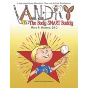Smart Parts Landry, the Body SMART Buddy A book about Howard Gardners Theory of Multiple Intelligences, Book 6, Paperback