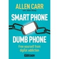 thumbnail image 1 of Pre-Owned Smart Phone Dumb Phone: Free Yourself from Digital Addiction (Paperback) 178950483X 9781789504835, 1 of 1