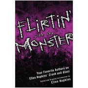 Smart Pop Flirtin' with the Monster Your Favorite Authors on Ellen Hopkins' Crank and Glass, Paperback